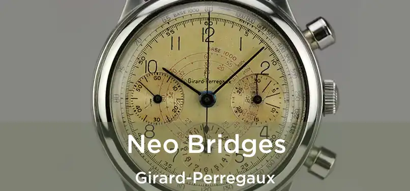  Neo Bridges Girard-Perregaux