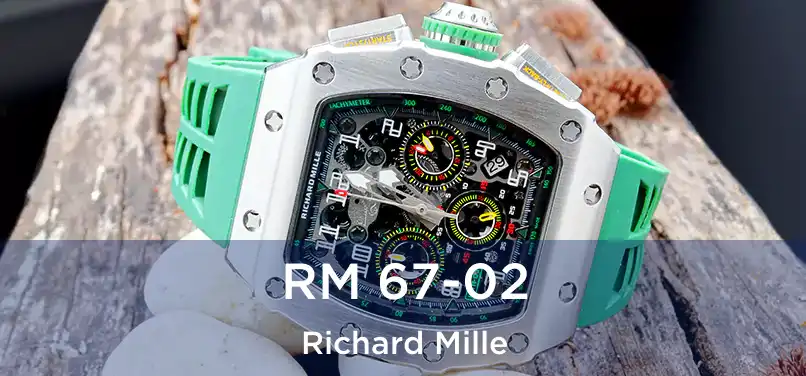  RM 67-02 Richard Mille