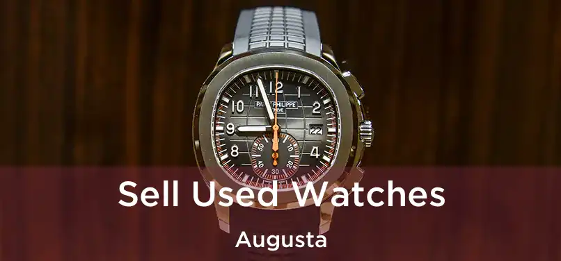  Sell Used Watches Augusta