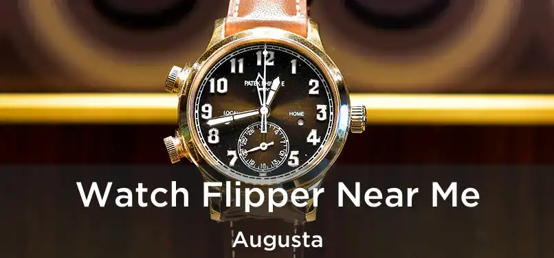  Watch Flipper Near Me Augusta