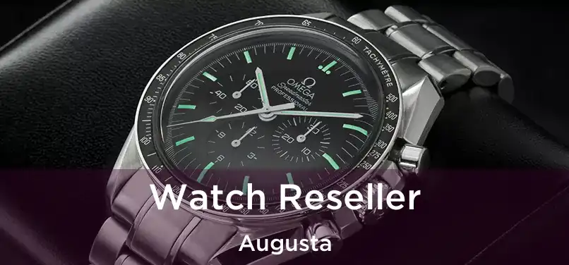 Watch Reseller Augusta