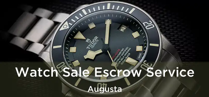  Watch Sale Escrow Service Augusta